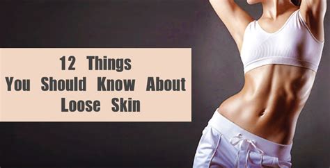 12 Things You Should Know About Loose Skin - Fitneass