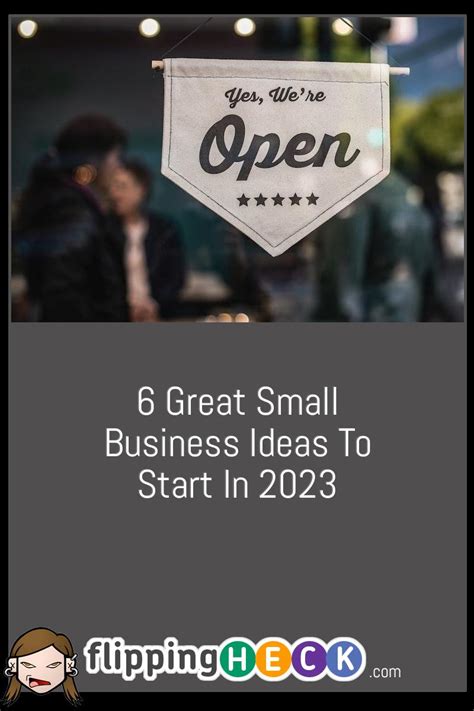 6 Great Small Business Ideas To Start In 2023 – Flipping Heck!