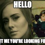 Adele - Hello Meme Generator - Imgflip