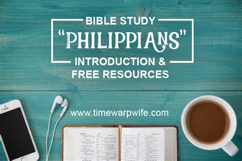 Bible Study – “Philippians” – Introduction & FREE Resources - Time-Warp Wife