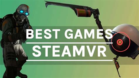 The 25 Best SteamVR Games And Experiences On Index, Reverb G2 And Vive - Winter 2021