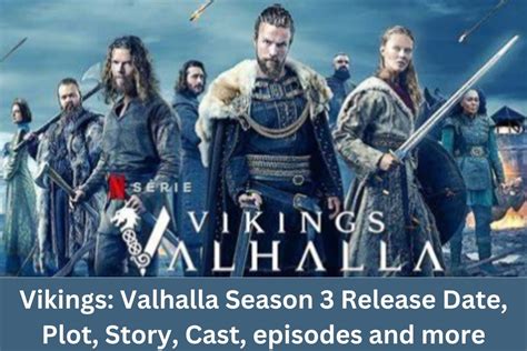 Vikings: Valhalla Season 3 Release Date, Plot, Story, Cast, episodes and more