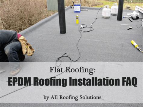 Flat Roofing: EPDM Installation FAQ