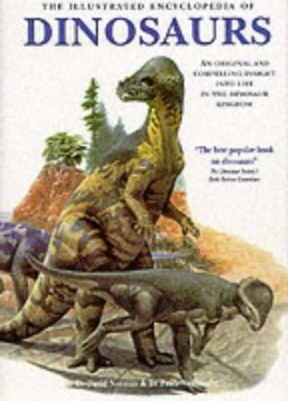 The Illustrated Encyclopedia Of Dinosaurs by David Norman | Goodreads