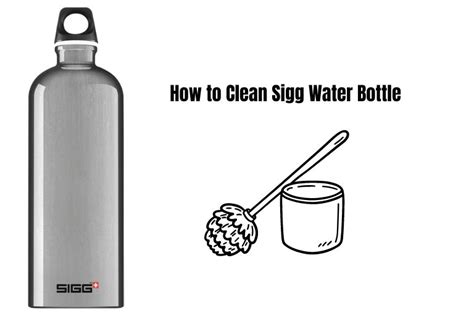 How To Clean Sigg Water Bottle? 10 Easy Steps