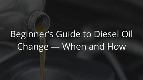 How To Perform Diesel Oil Change: Beginner's Guide