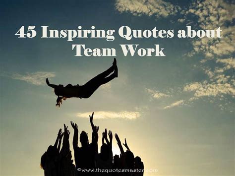 45 Inspiring Quotes About Teamwork