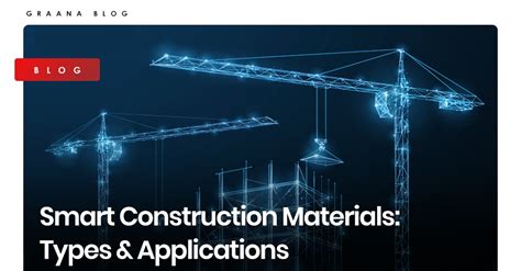 Smart Construction Materials: Types & Applications | Graana.com