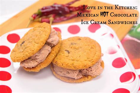 Love from the Kitchen: Mexican Hot Chocolate Ice Cream Sandwiches