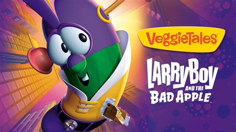 VeggieTales: LarryBoy and the Bad Apple (2006) - AZ Movies