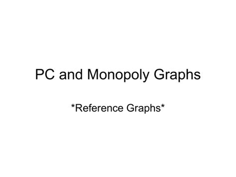 PC and Monopoly Graphs