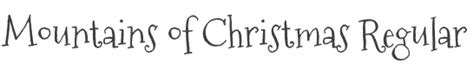 Mountains of Christmas Font by Tart Workshop Free Download » Fontsc