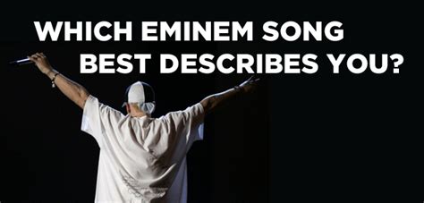 Which Eminem Song Best Describes You?