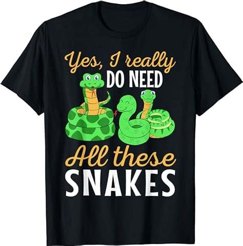 Yes I Really Do Need All These Snakes Reptile Venom Python T-Shirt - Walmart.com