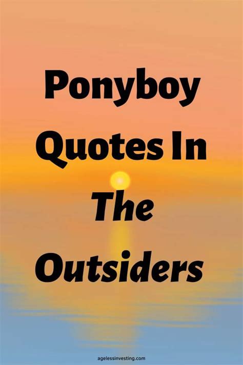 80 Ponyboy Quotes In The Outsiders With Page Numbers | Ageless Investing