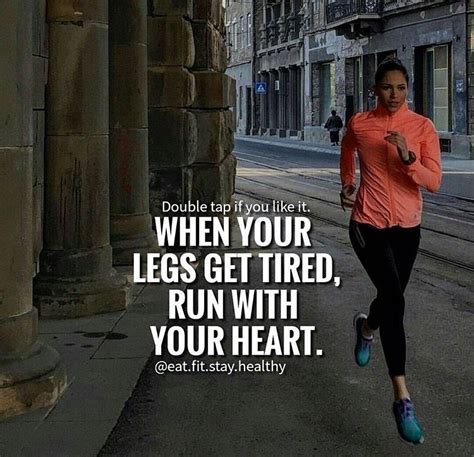 When your legs get tired, run with your heart. | Running motivation, Running quotes, Short ...