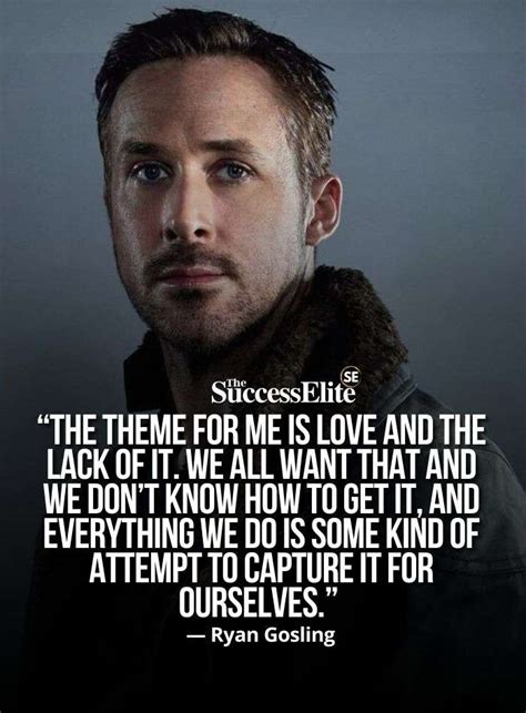 30 Inspiring Ryan Gosling Quotes To Succeed