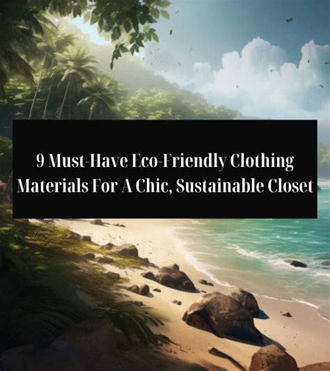 9 Must-Have Eco-Friendly Clothing Materials For A Chic, Sustainable Closet | Elfin View