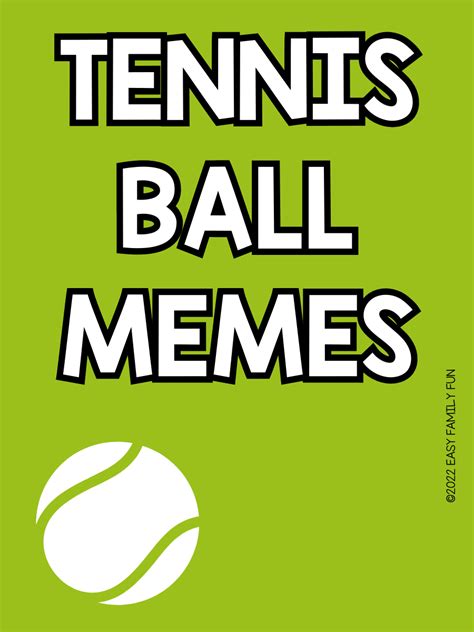 40 Tennis Ball Memes - Easy Family Fun- Games, Trivia, and Jokes