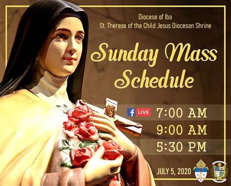 St. Therese of the Child Jesus Diocesan Shrine SUNDAY MASS SCHEDULE 7:00 AM (will also be ...