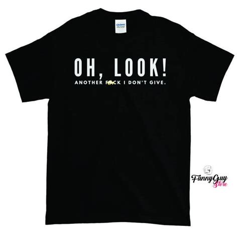 Oh Look T-shirt Funny T-shirt Tshirts With Sayings Funny