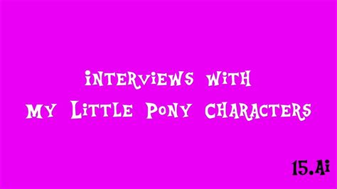 Interviews for MLP Characters using 15.ai - YouTube