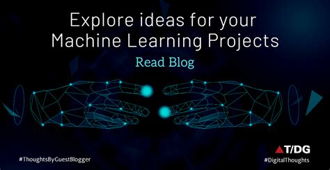 Machine Learning Project Ideas 2019 | T/DG Blog - Digital Thoughts