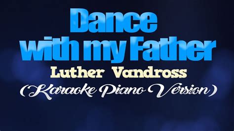 DANCE WITH MY FATHER - Luther Vandross (KARAOKE PIANO VERSION) Chords - Chordify