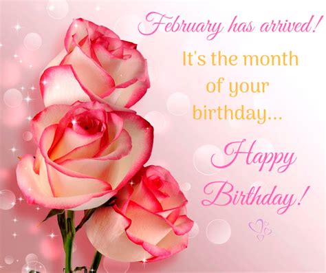 February has arrived! It's the month of your birthday.