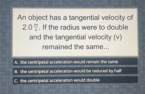 Solved An object has a tangential velocity of 2.0sm. If the | Chegg.com