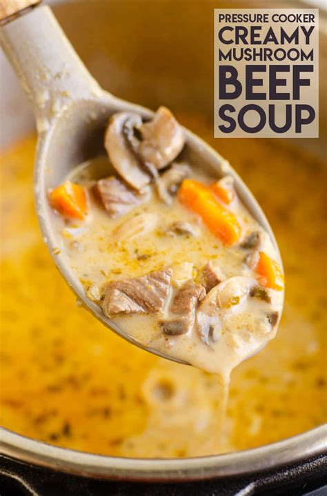 Pressure Cooker Creamy Mushroom Beef Soup