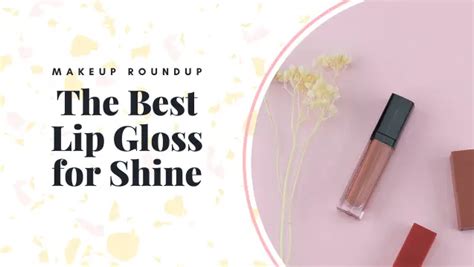 THE BEST LIP GLOSS FOR SHINE – Make Her Up