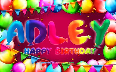 Download wallpapers Happy Birthday Adley, 4k, colorful balloon frame, Adley name, purple ...