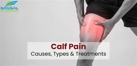 Calf Pain: Causes, Types And Treatments | Bansal Hospital