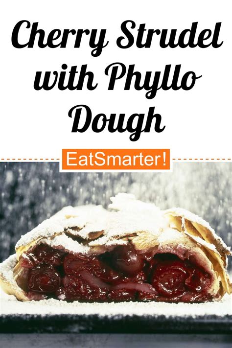 Cherry Strudel with Phyllo Dough recipe | Eat Smarter USA