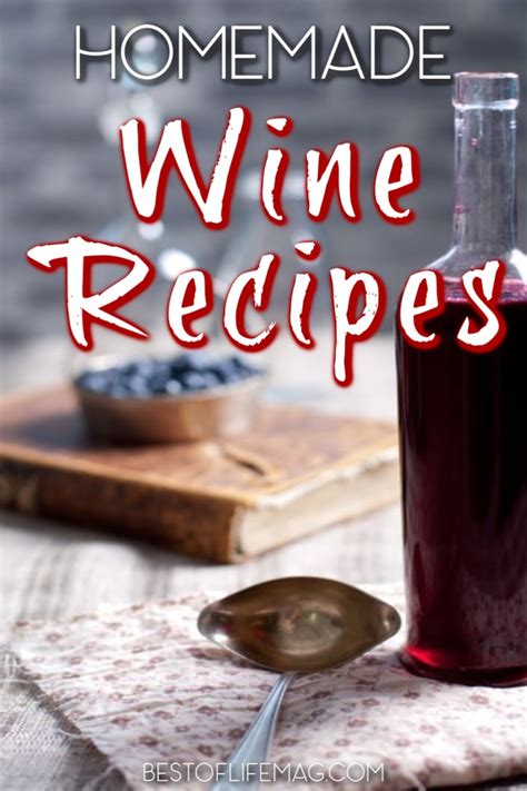 101 Homemade Wine Recipes | Make at Home Wine Recipes to Try - BOLM