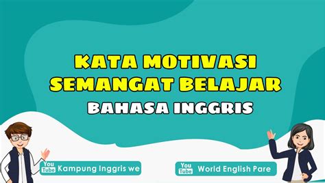 9 Kata Motivasi Bahasa Inggris Ini Bisa Bikin Semangat Belajarmu Langsung Full Lagi | World English