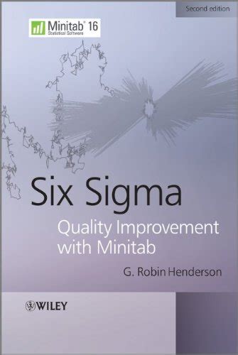 Solutions for Six Sigma Quality Improvement with Minitab 2nd by G. Robin Henderson | Book ...