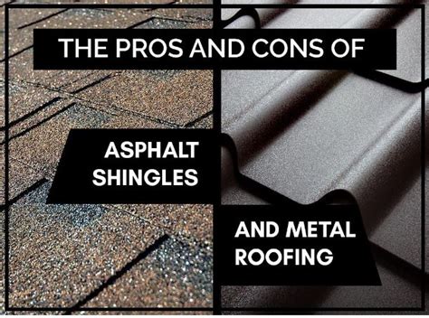 The Pros and Cons of Asphalt Shingles and Metal Roofing