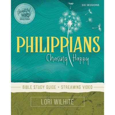 Philippians Bible Study Guide Plus Streaming Video - (beautiful Word Bible Studies) By Lori ...