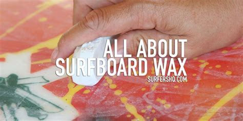 All About Surfboard Wax - Surfers HQ