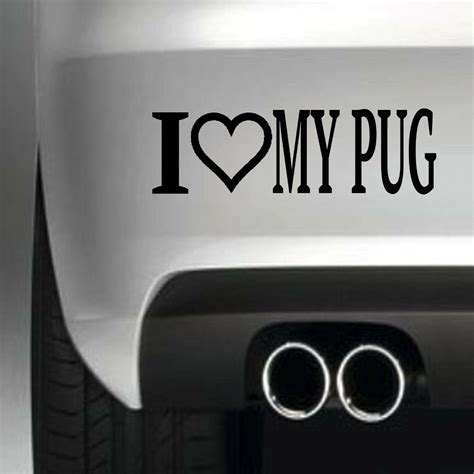 I love my Pug BUMPER STICKER FUNNY CAR WINDOW STICKER VINYL DECAL – South Coast Stickers