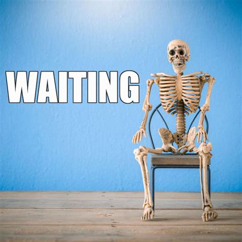 12 Funny Skeleton Waiting Memes | Flipboard