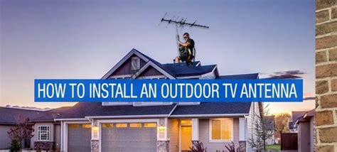 Installing An Outdoor TV Antenna Full Guide | GadgetsSpy