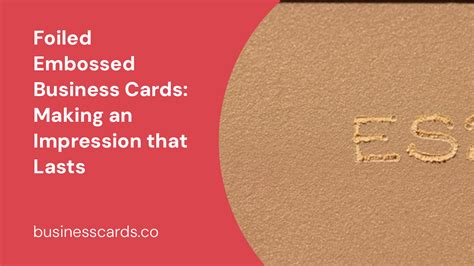 Foiled Embossed Business Cards: Making an Impression that Lasts - BusinessCards