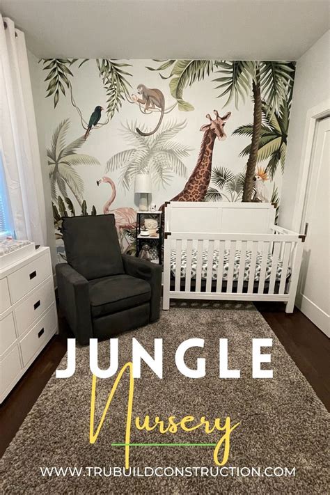 Our Jungle Nursery And How To Create Your Own Beautiful Design — TruBuild Construction