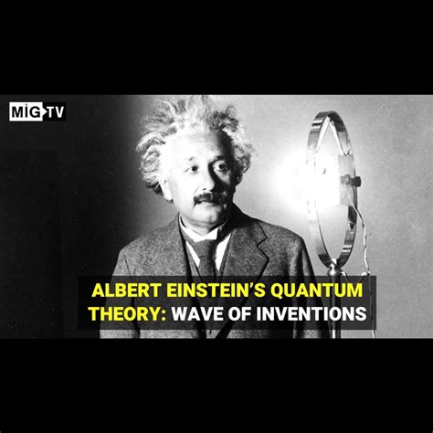 Albert Einstein’s quantum theory: Wave of inventions