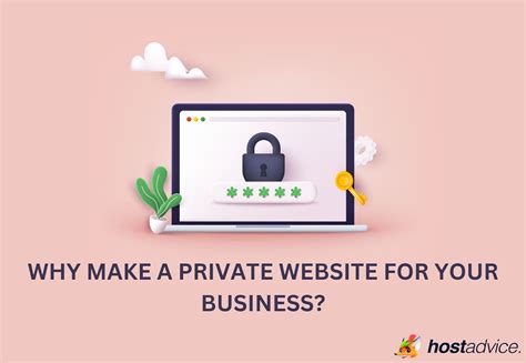 How To Make A Private Website For Your Business: Tips And Tricks