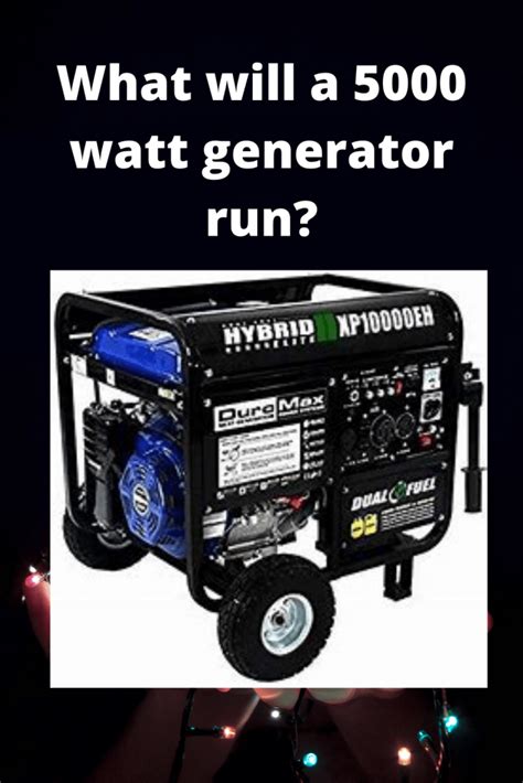 What will a 5000 Watt Generator run? (Information) - Generators Zone