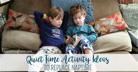 Our Favorite Quiet Time Activities to replace naptime - Happy Strong Home